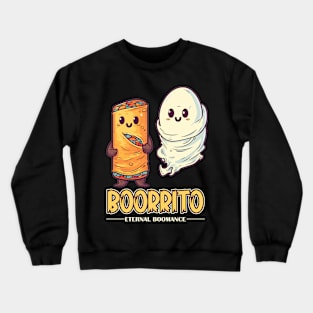 Boorrito - Burrito Ghost Halloween: Eternal Boomance Fun Crewneck Sweatshirt